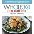 thumbnail image 1 of Pre-Owned The Whole30 Cookbook: 150 Delicious and Totally Compliant Recipes to Help You Succeed with the Whole30 and Beyond (Hardcover) 0735232652 9780735232655, 1 of 1
