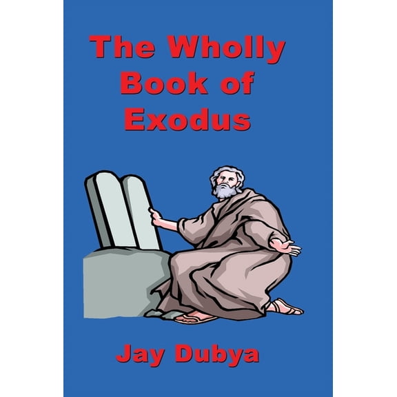 The Wholly Book of Exodus, (Hardcover)