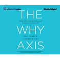 thumbnail image 1 of The Why Axis: Hidden Motives and the Undiscovered Economics of Everyday Life, 1 of 1
