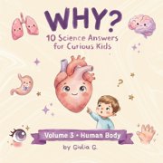 The Why? Library Why? Human Body Mysteries Explained! Fun Science for Curious Kids Ages 4-8 The WHY? Library Volume 3, Book 3, Paperback