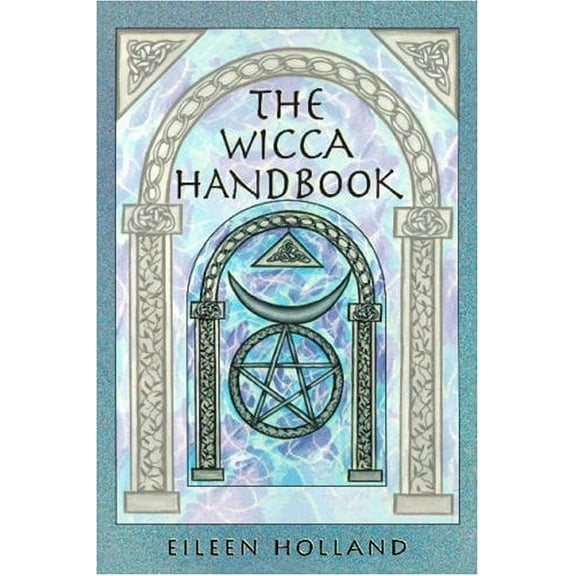 Pre-Owned The Wicca Handbook (Paperback) by Eileen Holland