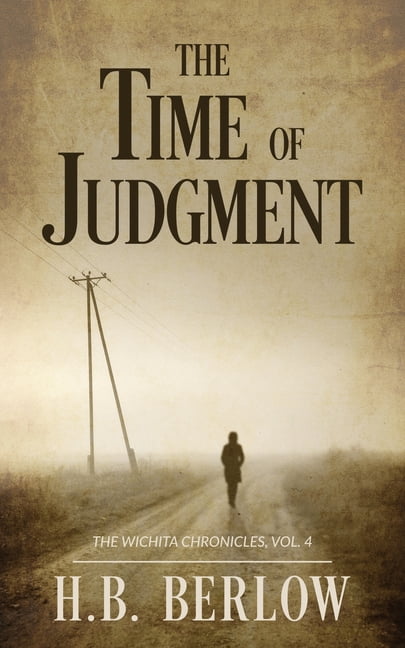 The Wichita Chronicles The Time of Judgment, Book 4, (Paperback)