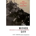 thumbnail image 1 of Pre-Owned The Wicked City: Chicago from Kenna to Capone (Paperback) 0306808218 9780306808210, 1 of 1