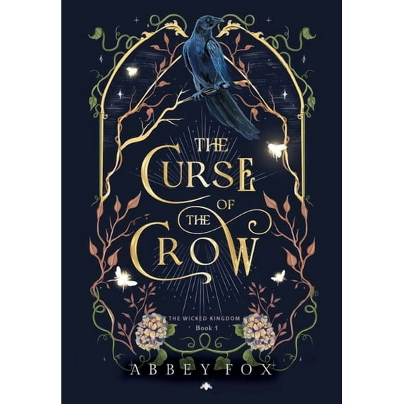 The Wicked Kingdom The Curse of the Crow: A fae Romantasy, Book 1, (Hardcover)