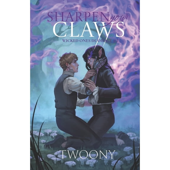 The Wicked Ones Duology Sharpen Your Claws: Wicked Ones, Book 2, (Paperback)