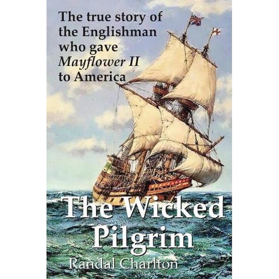 The Wicked Pilgrim Randal Charlton (Paperback)