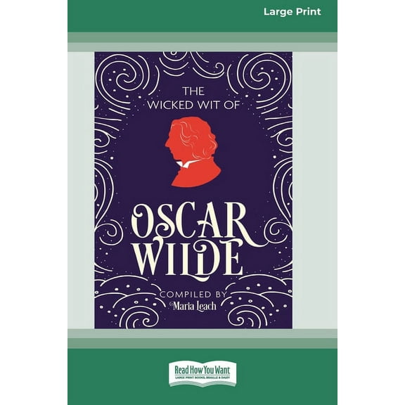 The Wicked Wit of Oscar Wilde (16pt Large Print Edition), (Paperback)