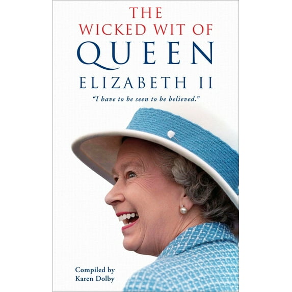 The Wicked Wit of Queen Elizabeth II, (Paperback)