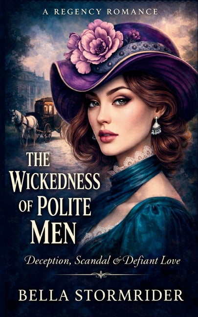 The Wickedness of Polite Men: Deception, Scandal & Defiant Love, (Paperback)