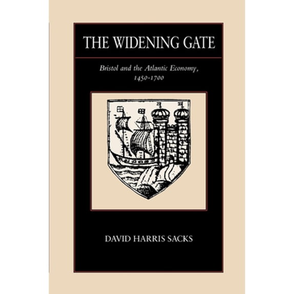 Pre-Owned The Widening Gate: Bristol and the Atlantic Economy, 1450-1700 Volume 15 (Paperback) 0520084497 9780520084490
