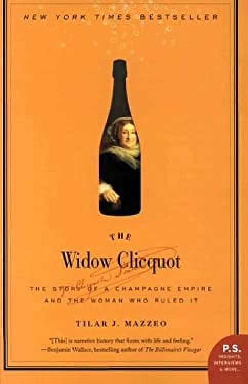 The Widow Clicquot : The Story Of A Champagne Empire And The Woman Who ...