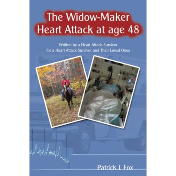 Pre-Owned The Widow-Maker Heart Attack at Age 48: Written by a Heart Attack Survivor for a Heart Attack Survivor and Their Loved Ones (Paperback) 1438962797 9781438962795