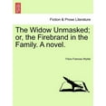 thumbnail image 1 of The Widow Unmasked; Or, the Firebrand in the Family. a Novel. (Paperback), 1 of 1