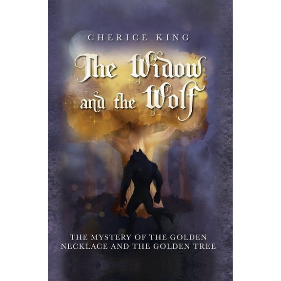 The Widow and the Wolf: The mystery of the golden necklace and the golden tree, (Hardcover)