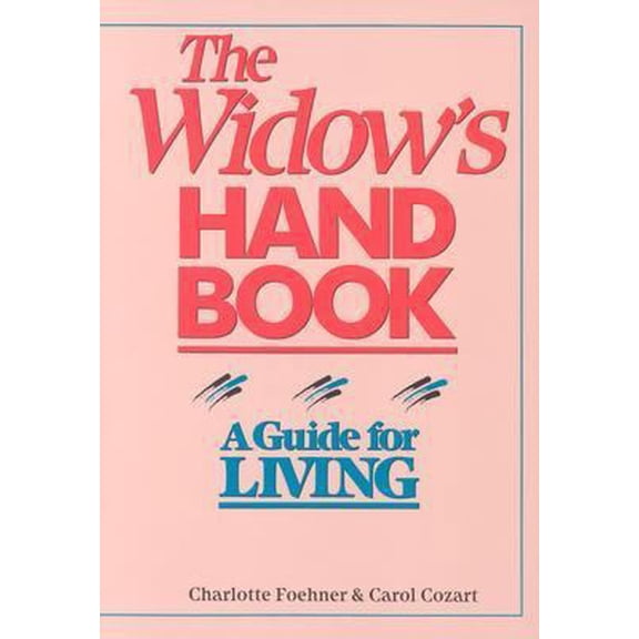 Pre-Owned The Widow's Handbook: A Guide for Living (Paperback) 1555910238 9781555910235
