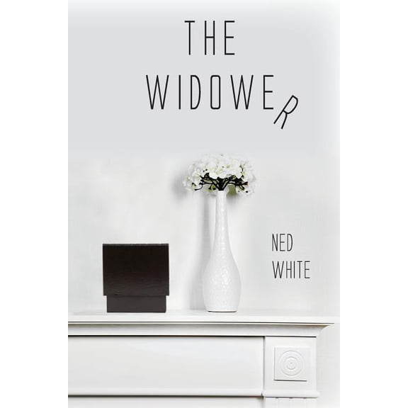 The Widower Paperback 1537536761 9781537536767 Ned White