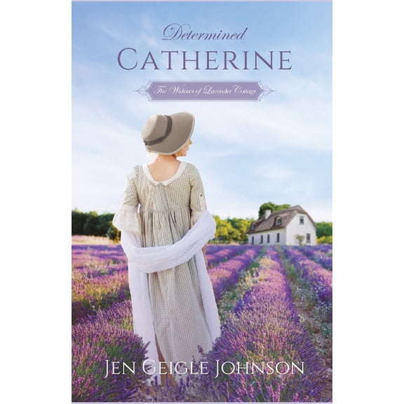The Widows of Lavender Cottage Determined Catherine: Sweet Regency Romance, Book 4, (Paperback)