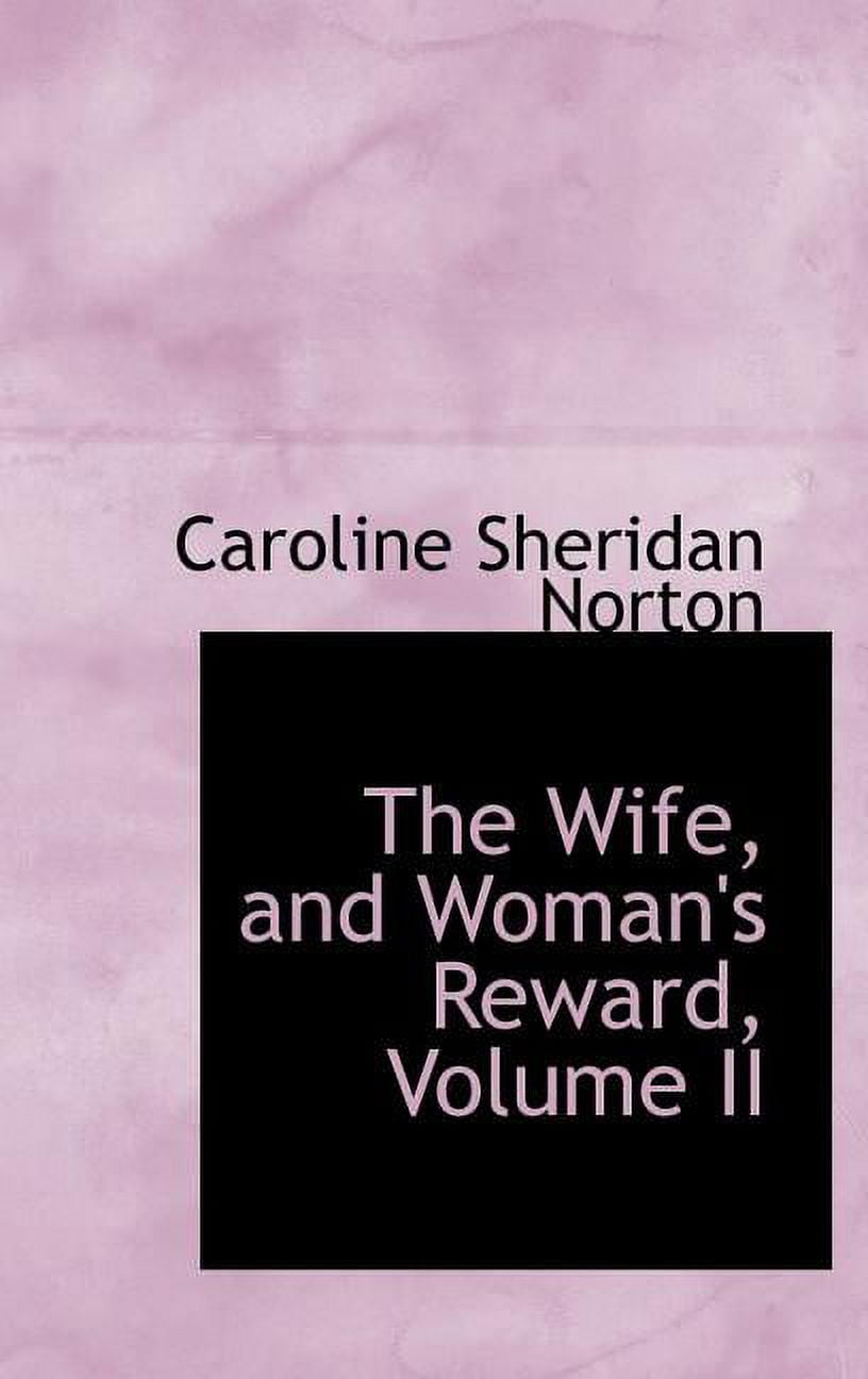 The Wife, and Woman's Reward, Volume II Hardcover