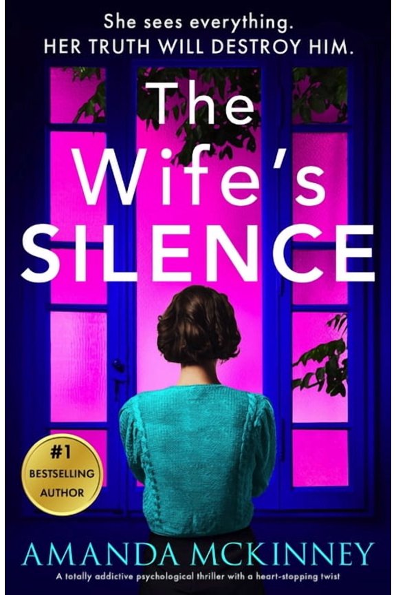 The Wife's Silence: A Completely Addictive Psychological Thriller with a Heart-Stopping Twist, (Paperback)