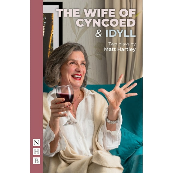 The Wife of Cyncoed & Idyll: Two Plays, (Paperback)