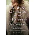 thumbnail image 1 of The Wife, the Maid, and the Mistress, (Paperback), 1 of 1