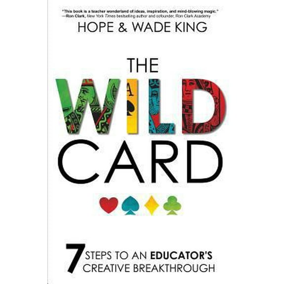 Pre-Owned The Wild Card: 7 Steps to an Educator's Creative Breakthrough (Paperback) 1946444529 9781946444523