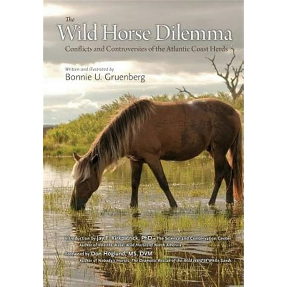 The Wild Horse Dilemma: Conflicts and Controversies of the Atlantic Coast Herds
