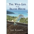 thumbnail image 1 of Pre-Owned The Wild Life in an Island House (Paperback) 0976399504 9780976399506, 1 of 1