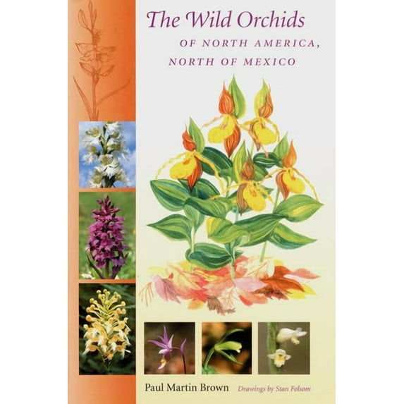 The Wild Orchids of North America, North of Mexico, (Paperback)
