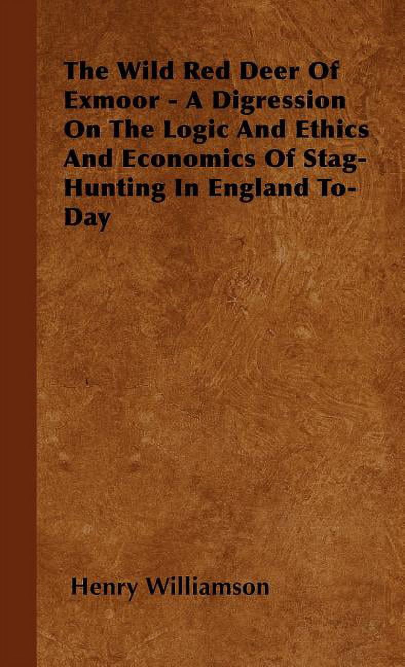 The Wild Red Deer Of Exmoor - A Digression On The Logic And Ethics And ...