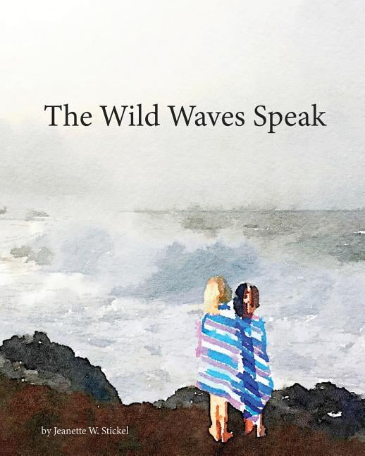 The Wild Waves Speak, (Paperback)