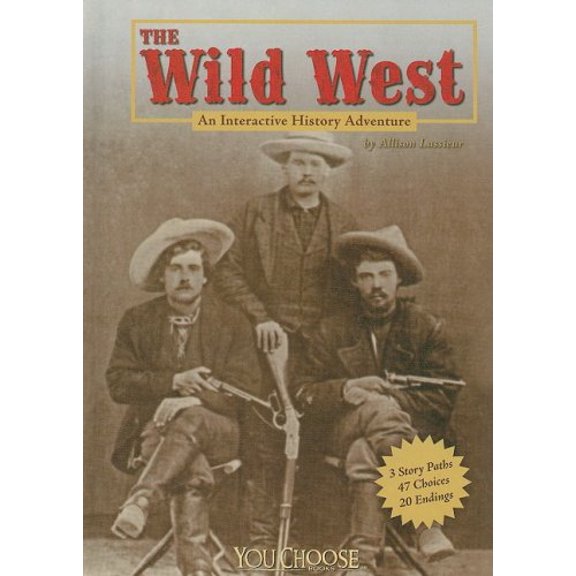 Pre-Owned The Wild West: An Interactive History Adventure (You Choose Books) (Unknown) 142962342X 9781429623421