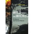 thumbnail image 1 of The Wild and the Wicked: On Nature and Human Nature, (Paperback), 1 of 1