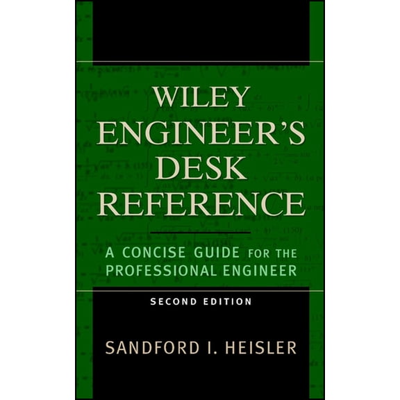 The Wiley Engineer's Desk Reference: A Concise Guide for the Professional Engineer, (Hardcover)