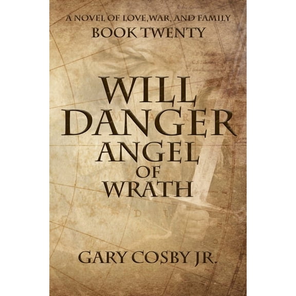 The Will Danger Novels Will Danger: Angel of Wrath, Book 20, (Paperback)