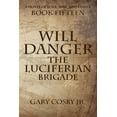 thumbnail image 1 of The Will Danger Novels: Will Danger: The Luciferian Brigade (Paperback), 1 of 1