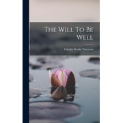 The Will To Be Well, Hardcover