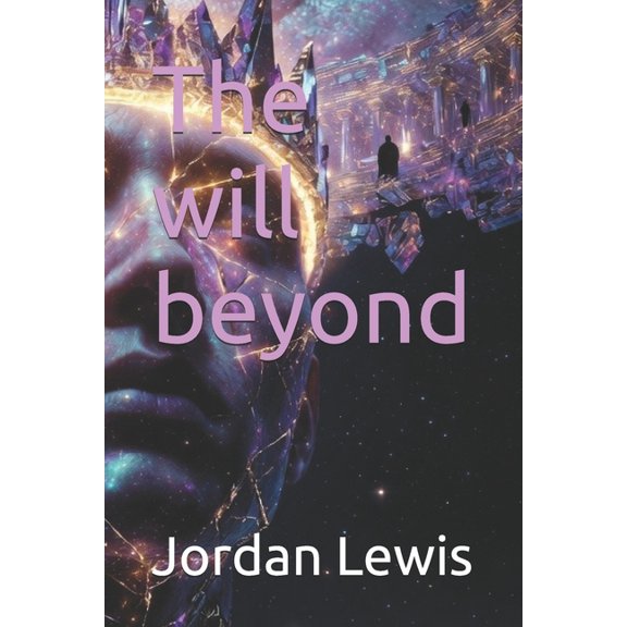The Will of Consciousness The will beyond, Book 3, (Paperback)