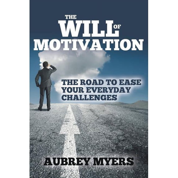 The Will of Motivation (Paperback)