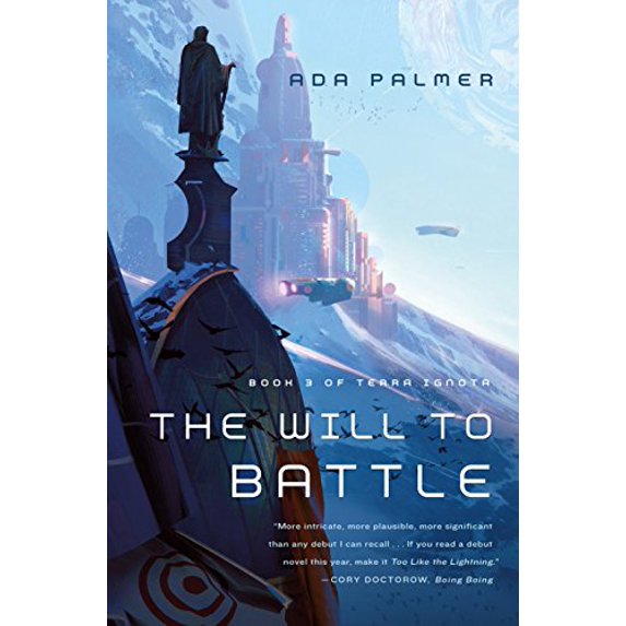Pre-Owned The Will to Battle: Book 3 of Terra Ignota (Hardcover) 0765378043 9780765378040