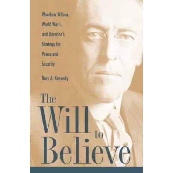 New Studies in U.S. Foreign Relations: The Will to Believe (Hardcover)