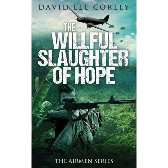 The Willful Slaughter of Hope, (Paperback)