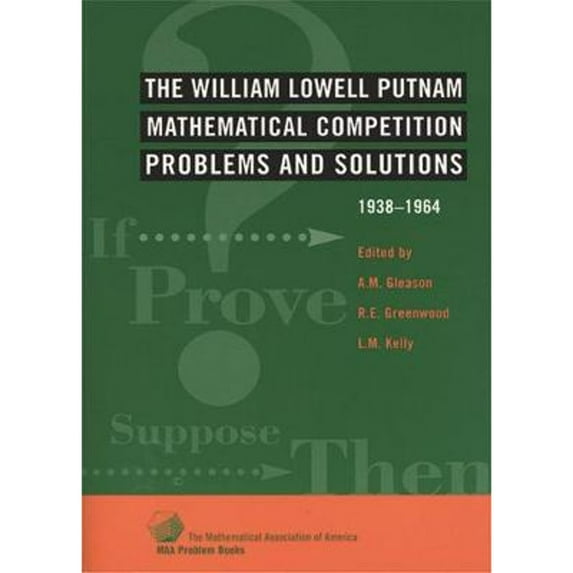Pre-Owned William Lowell Putnam Mathematical Competition: Problems & Solutions: 1938-1964 (Paperback) 0883854627 9780883854624