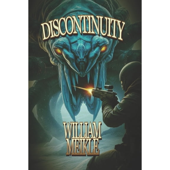 The William Meikle Chapbook Collection Discontinuity: A Creature Feature, Book 6, (Paperback)