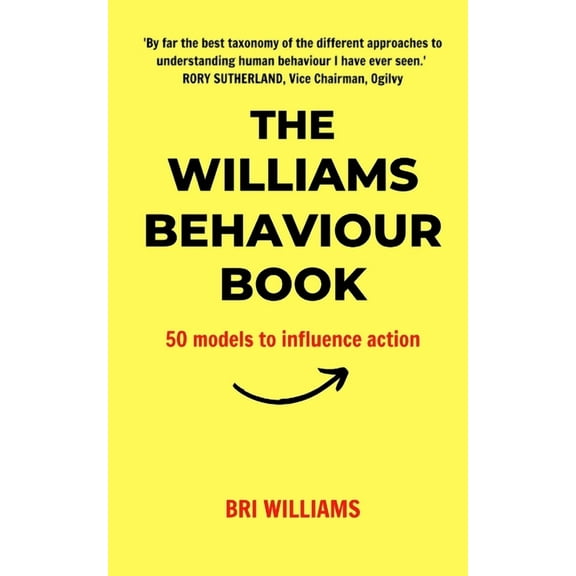 The Williams Behaviour Book: 50 Models to Influence Action, (Paperback)