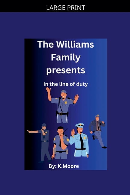 The Williams Family .....Presents In the Line of Duty, Book 1, (Paperback)