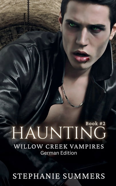 The Willow Creek Vampires Willow Creek: Haunting, Book 2, (Paperback)