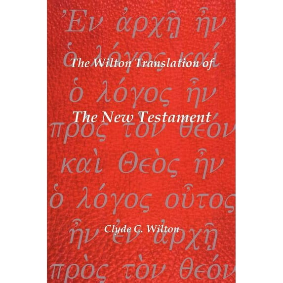 The Wilton Translation of the New Testament (Paperback)