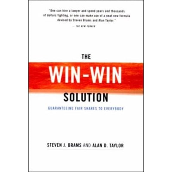 Pre-Owned The Win-Win Solution: Guaranteeing Fair Shares to Everybody (Paperback) by Steven J Brams, Alan D Taylor