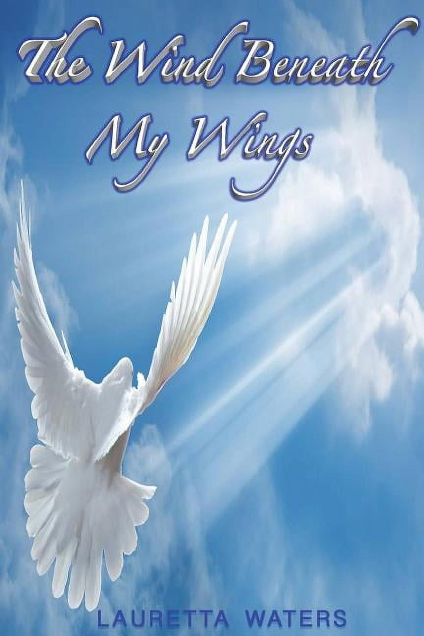 The Wind Beneath My Wings, (Paperback)